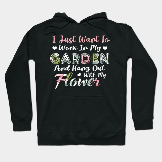 I Just Want To Work In My Garden And Hang Out With My Flower Hoodie by Simpsonfft